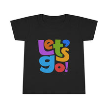 Load image into Gallery viewer, LMTE "Let's Go" Toddler T-shirt